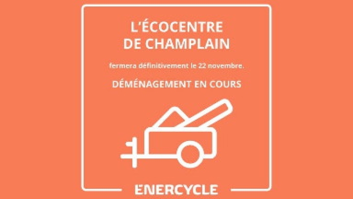 Déménagement écocentre Champlain vers Saint-Luc-de-Vincennes